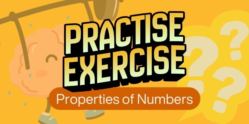 Properties of Numbers Exercise